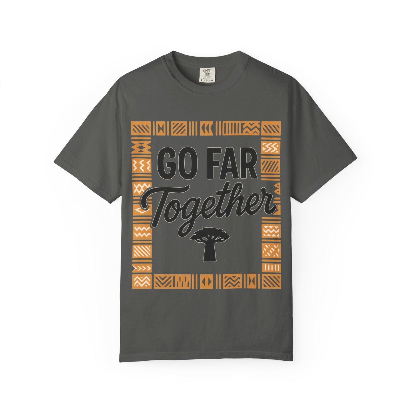 Garment-Dyed T-Shirt - "Go Far Together" - Casual Wear, Gift for Friends, Team Spirit Apparel, Travel Companion, Inspirational Tee