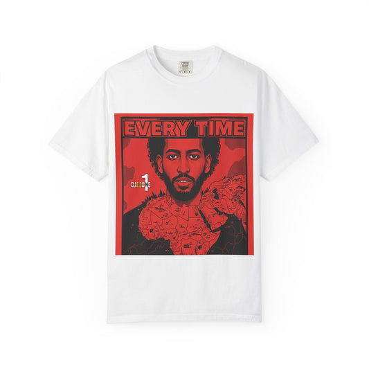 Every Time Garment-Dyed T-shirt, Unisex Tee, Streetwear Shirt, Music-Inspired Apparel, Gift for Music Lovers, Custom Graphic Top