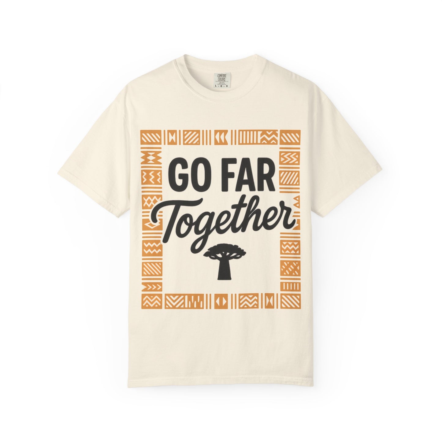 Garment-Dyed T-Shirt - "Go Far Together" - Casual Wear, Gift for Friends, Team Spirit Apparel, Travel Companion, Inspirational Tee