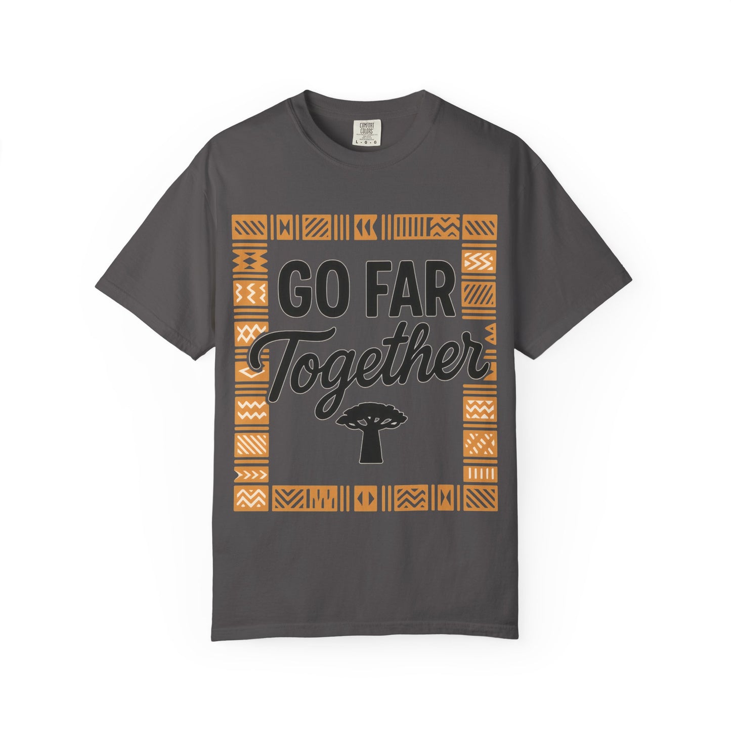 Garment-Dyed T-Shirt - "Go Far Together" - Casual Wear, Gift for Friends, Team Spirit Apparel, Travel Companion, Inspirational Tee