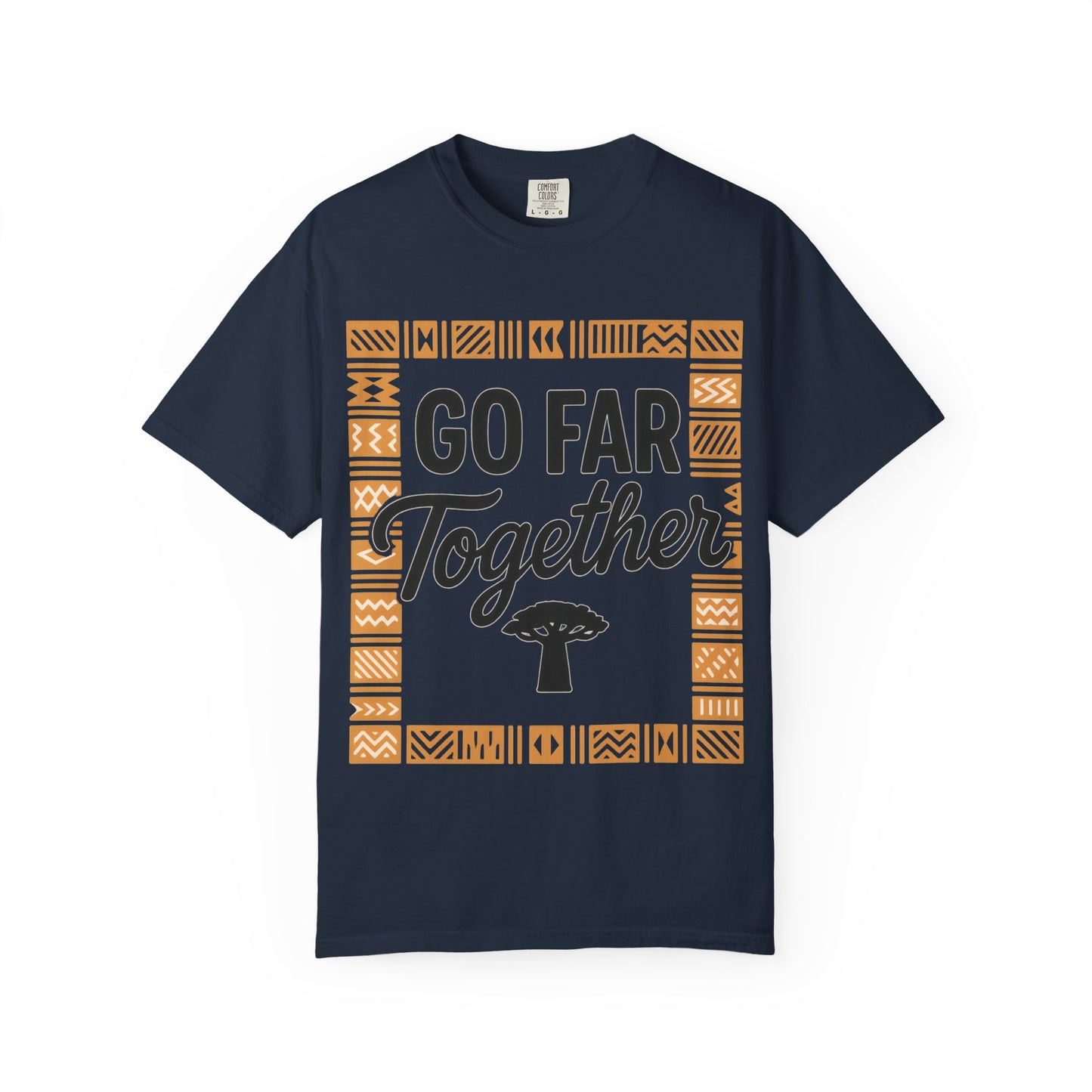 Garment-Dyed T-Shirt - "Go Far Together" - Casual Wear, Gift for Friends, Team Spirit Apparel, Travel Companion, Inspirational Tee