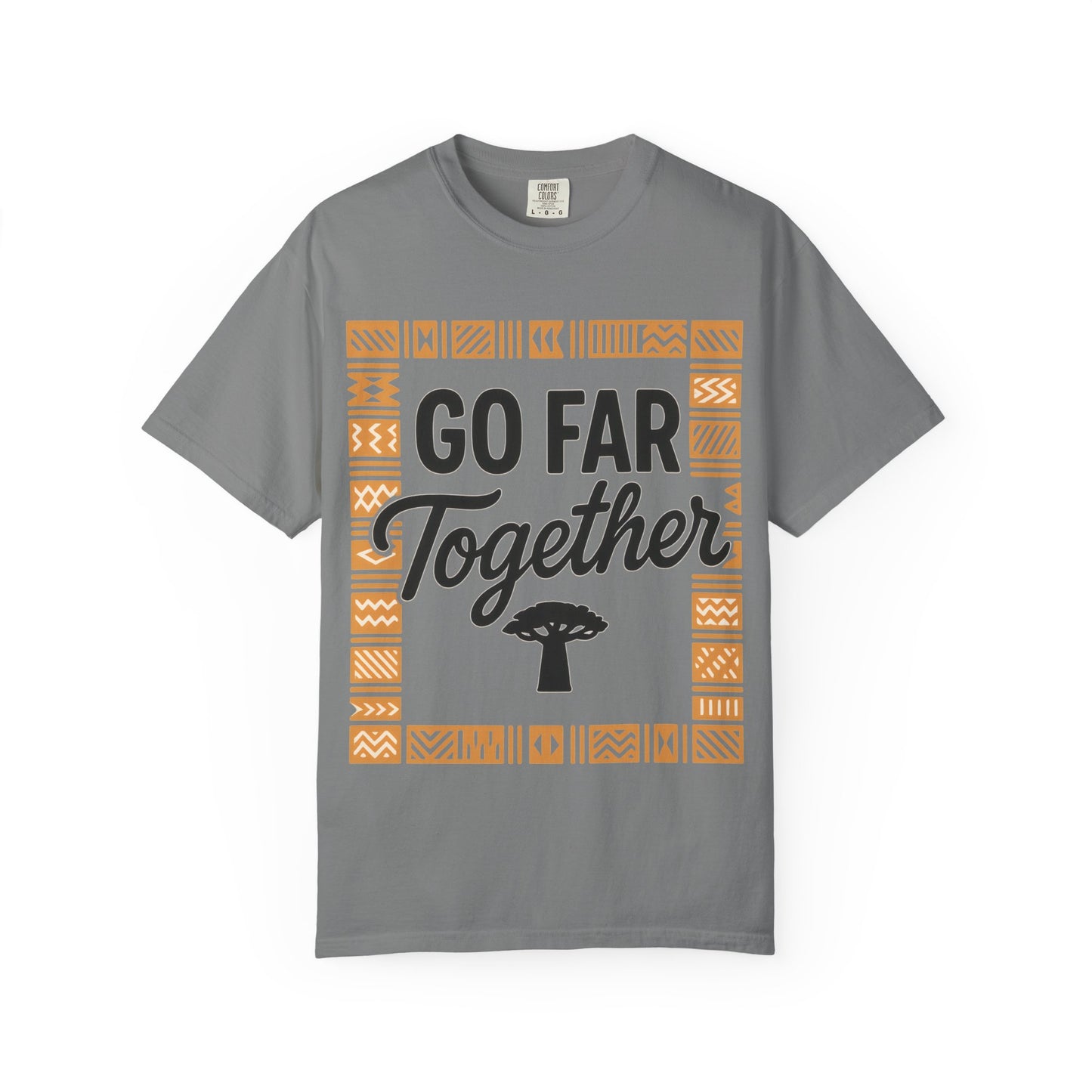 Garment-Dyed T-Shirt - "Go Far Together" - Casual Wear, Gift for Friends, Team Spirit Apparel, Travel Companion, Inspirational Tee