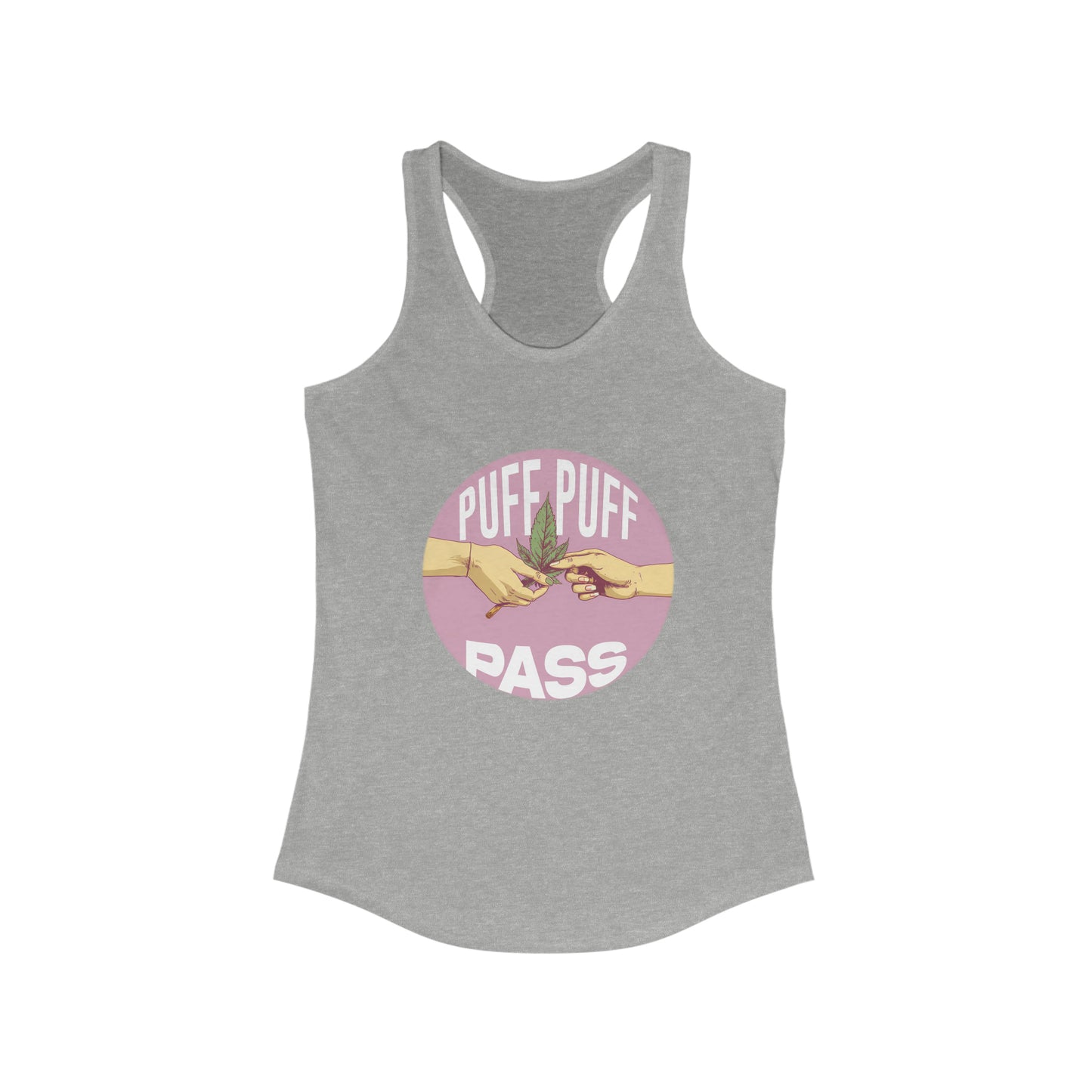Puff Puff Pass - Women's Ideal Racerback Tank