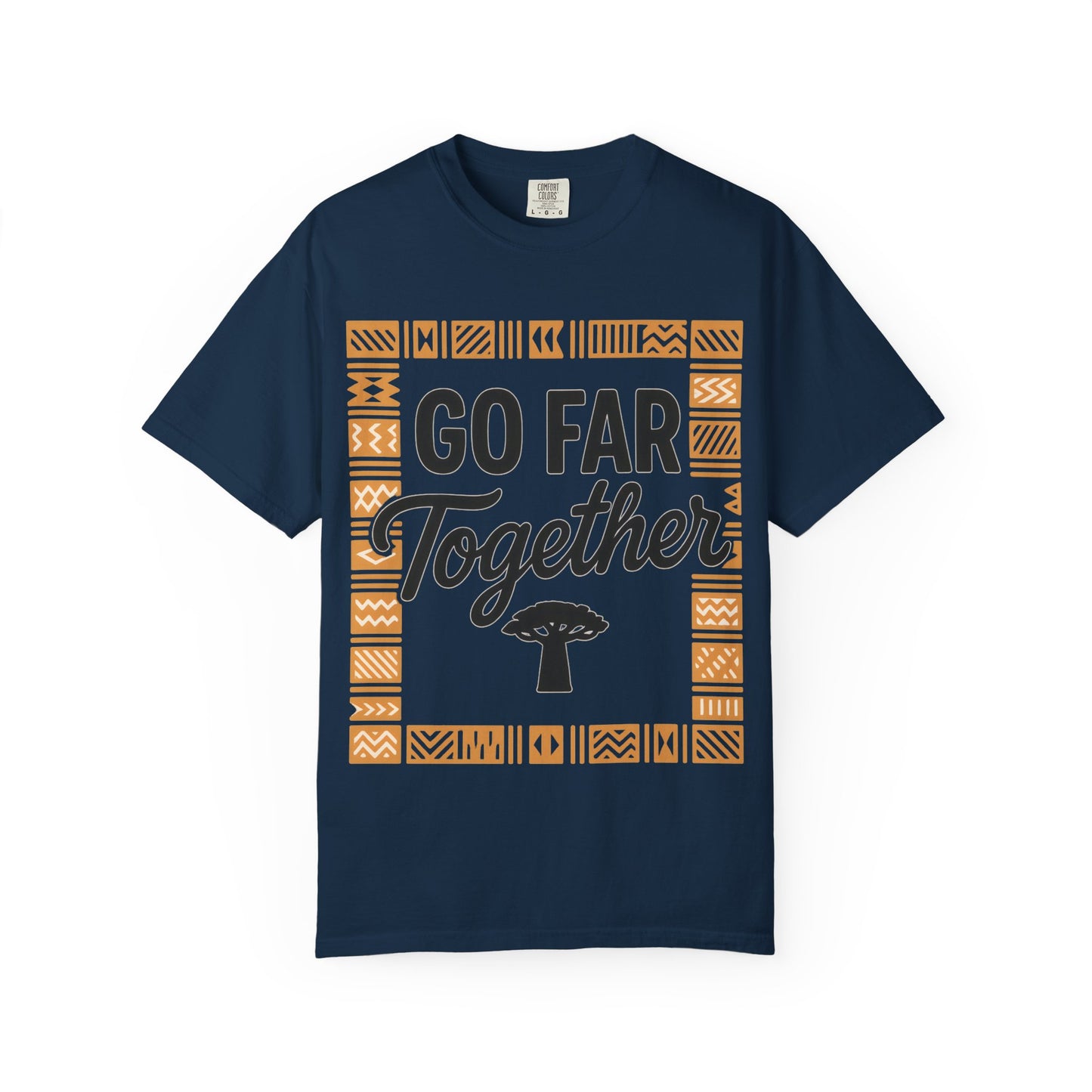Garment-Dyed T-Shirt - "Go Far Together" - Casual Wear, Gift for Friends, Team Spirit Apparel, Travel Companion, Inspirational Tee