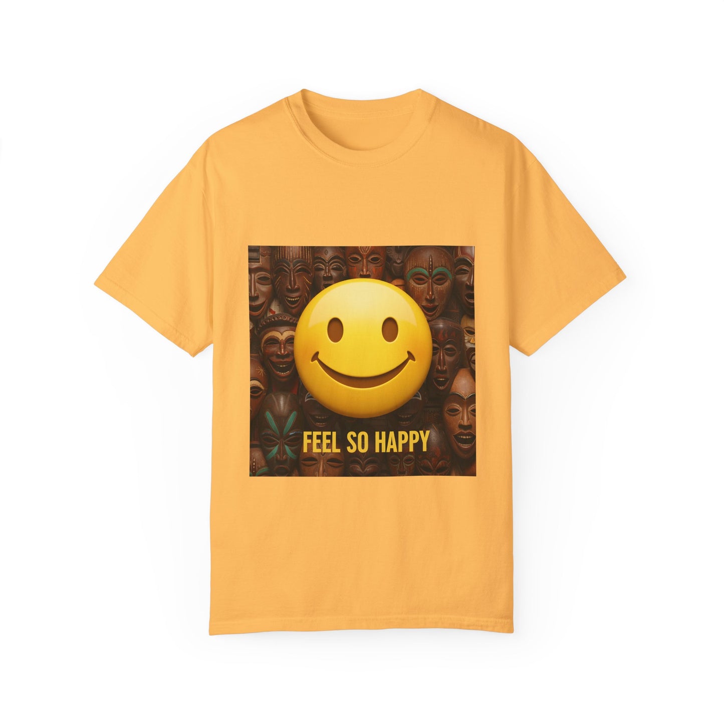 Feel So Happy Unisex Garment-Dyed T-Shirt - Vibrant Joyful Design