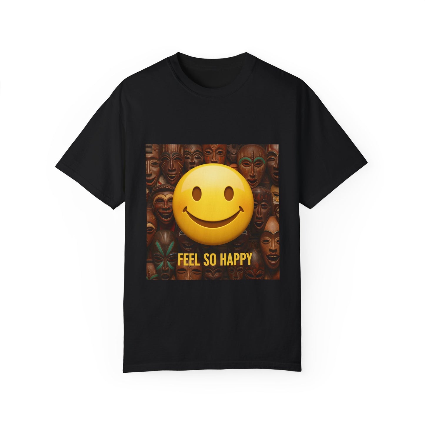 Feel So Happy Unisex Garment-Dyed T-Shirt - Vibrant Joyful Design